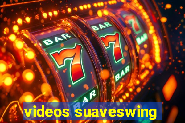 videos suaveswing